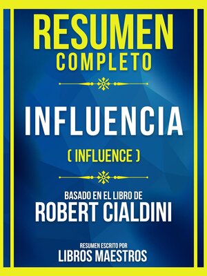 cover image of Resumen Completo--Influencia (Influence)--Basado En El Libro De Robert Cialdini